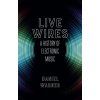 Live Wires - Daniel Warner Live Wires - Daniel Warner