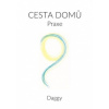 Cesta domů Praxe - Dévi Dagmar Daggy Cesta domů Praxe - Dévi Dagmar Daggy