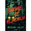 Takhle se nejmenuju - Megan Lally Takhle se nejmenuju - Megan Lally