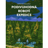 William & Meriwether - Podivuhodná robotí expedice - Taťána Rubášová, Jindřich Janíček William & Meriwether - Podivuhodná robotí expedice - Taťána Rubášová, Jindřich Janíček