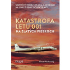 Katastrofa letu 001 na Zlatých pieskoch Katastrofa letu 001 na Zlatých pieskoch