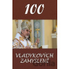 100 vladykových zamyslení - Vladyka Milan Chautur 100 vladykových zamyslení - Vladyka Milan Chautur