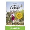 E-kniha Zvířata v zahradě - pro radost i užitek - Petra Rubášová E-kniha Zvířata v zahradě - pro radost i užitek - Petra Rubášová