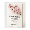 Povzbudenia pre dušu ženy - Vancáková Soňa Povzbudenia pre dušu ženy - Vancáková Soňa