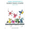 JOHN THOMPSON'S EASIEST PIANO COURSE 5 JOHN THOMPSON'S EASIEST PIANO COURSE 5