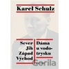 Sever Jih Východ Západ. Dáma u vodotrysku - Karel Schulz Sever Jih Východ Západ. Dáma u vodotrysku - Karel Schulz