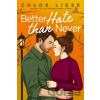 Better Hate than Never - Chloe Liese Better Hate than Never - Chloe Liese