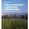 Slavná stromořadí v proměnách kulturní krajiny - Jan Hendrych Slavná stromořadí v proměnách kulturní krajiny - Jan Hendrych