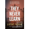 They Never Learn (Layne Fargo) They Never Learn (Layne Fargo)
