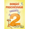 Domácí procvičování matematika 2. ročník - Petr Šulc Domácí procvičování matematika 2. ročník - Petr Šulc