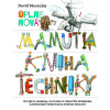 Úplne nová Mamutia kniha techniky | David Macaulay Úplne nová Mamutia kniha techniky | David Macaulay