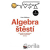 Algebra štěstí - Scott Galloway Algebra štěstí - Scott Galloway