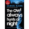 The Owl Always Hunts at Night The Owl Always Hunts at Night