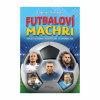 Futbaloví machri (Ladislav Harsányi) Futbaloví machri (Ladislav Harsányi)