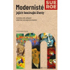 Modernisté - jejich fascinující životy Modernisté - jejich fascinující životy