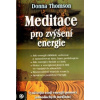Meditace pro zvýšení energie - Thompsonová Donna Meditace pro zvýšení energie - Thompsonová Donna
