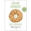 Úplné zdravie bez pšenice - William Davis Úplné zdravie bez pšenice - William Davis