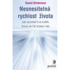 Nesnesitelná rychlost života Nesnesitelná rychlost života