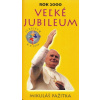 Rok 2000 - Veľké Jubileum Rok 2000 - Veľké Jubileum