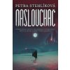 Naslouchač - Petra Stehlíková Naslouchač - Petra Stehlíková