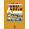 Města a městyse Čech Moravy a Slezska - Bína Jan Města a městyse Čech Moravy a Slezska - Bína Jan