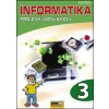 Informatika pro základní školy 3 - Libuše Kovářová, Vladimír Němec Informatika pro základní školy 3 - Libuše Kovářová, Vladimír Němec