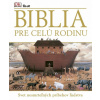 Biblia pre celú rodinu Biblia pre celú rodinu