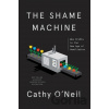 Shame Machine - Cathy O'neil Shame Machine - Cathy O'neil