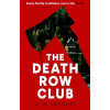 The Death Row Club The Death Row Club