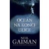 Oceán na konci ulice - Neil Gaiman Oceán na konci ulice - Neil Gaiman