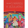 S Máriou k Jezuliatku - Viliam Judák S Máriou k Jezuliatku - Viliam Judák