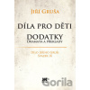 Díla pro děti. Dodatky, dramata a překlady - Jiří Gruša Díla pro děti. Dodatky, dramata a překlady - Jiří Gruša