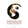 David Bowie útja a bölcsességhez David Bowie útja a bölcsességhez