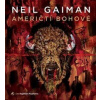Američtí bohové - Gaiman Neil Američtí bohové - Gaiman Neil