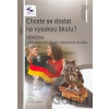 Chcete se dostat na vysokou školu? Němčina Chcete se dostat na vysokou školu? Němčina