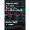Digitální obrat v českých humanitních a sociálních vědách - Hladík Radim Digitální obrat v českých humanitních a sociálních vědách - Hladík Radim