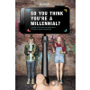So You Think You're a Millennial? - Jo Hoare So You Think You're a Millennial? - Jo Hoare