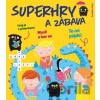 Superhry a zábava - Pavla Köpplová Superhry a zábava - Pavla Köpplová