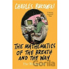 Mathematics of the Breath and the Way - The Writing Life Bukowski CharlesPaperback / softback Mathematics of the Breath and the Way - The Writing Life Bukowski CharlesPaperback / softback