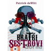 Bratři Sesterové - Patrick deWitt Bratři Sesterové - Patrick deWitt
