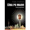 Čína po Maovi - Vzestup supervelmoci Čína po Maovi - Vzestup supervelmoci