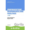 E-kniha Proprioceptivní neuromuskulární facilitace 1. část - Jiřina Holubářová, Dagmar Pavlů E-kniha Proprioceptivní neuromuskulární facilitace 1. část - Jiřina Holubářová, Dagmar Pavlů