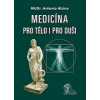 Medicína pro tělo i pro duši (MUDr. Antonio Alzina) Medicína pro tělo i pro duši (MUDr. Antonio Alzina)
