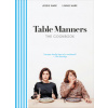 Table Manners: The Cookbook Table Manners: The Cookbook