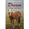 Dream: Voľný a neskrotný - Sarah Lark Dream: Voľný a neskrotný - Sarah Lark