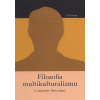 Filozofia multikulturalizmu - Hunka Erik Filozofia multikulturalizmu - Hunka Erik