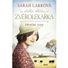Zvěrolékařka: Odvážné cesty - Larková Sarah Zvěrolékařka: Odvážné cesty - Larková Sarah