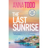 The Last Sunrise - Anna Todd The Last Sunrise - Anna Todd
