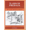 Šlabikár predaja - Ako sa stať úspešným predajcom - Ján Zbojek Šlabikár predaja - Ako sa stať úspešným predajcom - Ján Zbojek