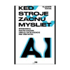 Keď stroje začnú myslieť (Vladimír Šucha) Keď stroje začnú myslieť (Vladimír Šucha)